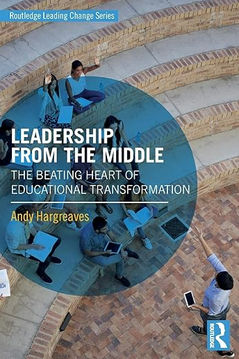 Andy Hargreaves Leadership from the middle